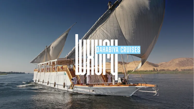 Luxury Dahabiya Cruises: A Unique, Sustainable Nile Experience